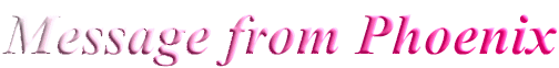 Message from Phoenix